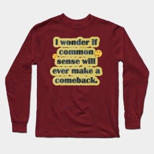 Common Sense Long Sleeve T-Shirt